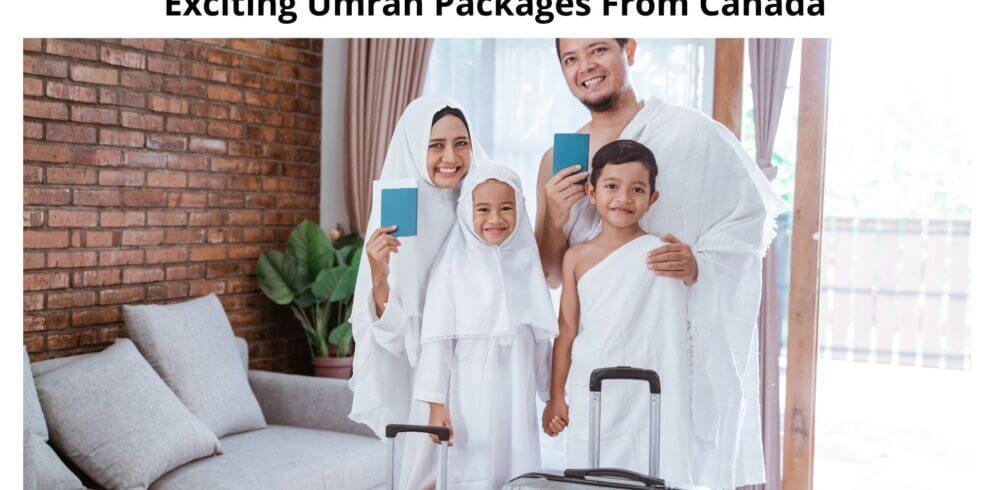 Learn about exciting umrah packages from Canada